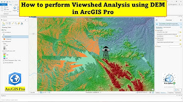 How to perform Viewshed Analysis using DEM in ArcGIS Pro