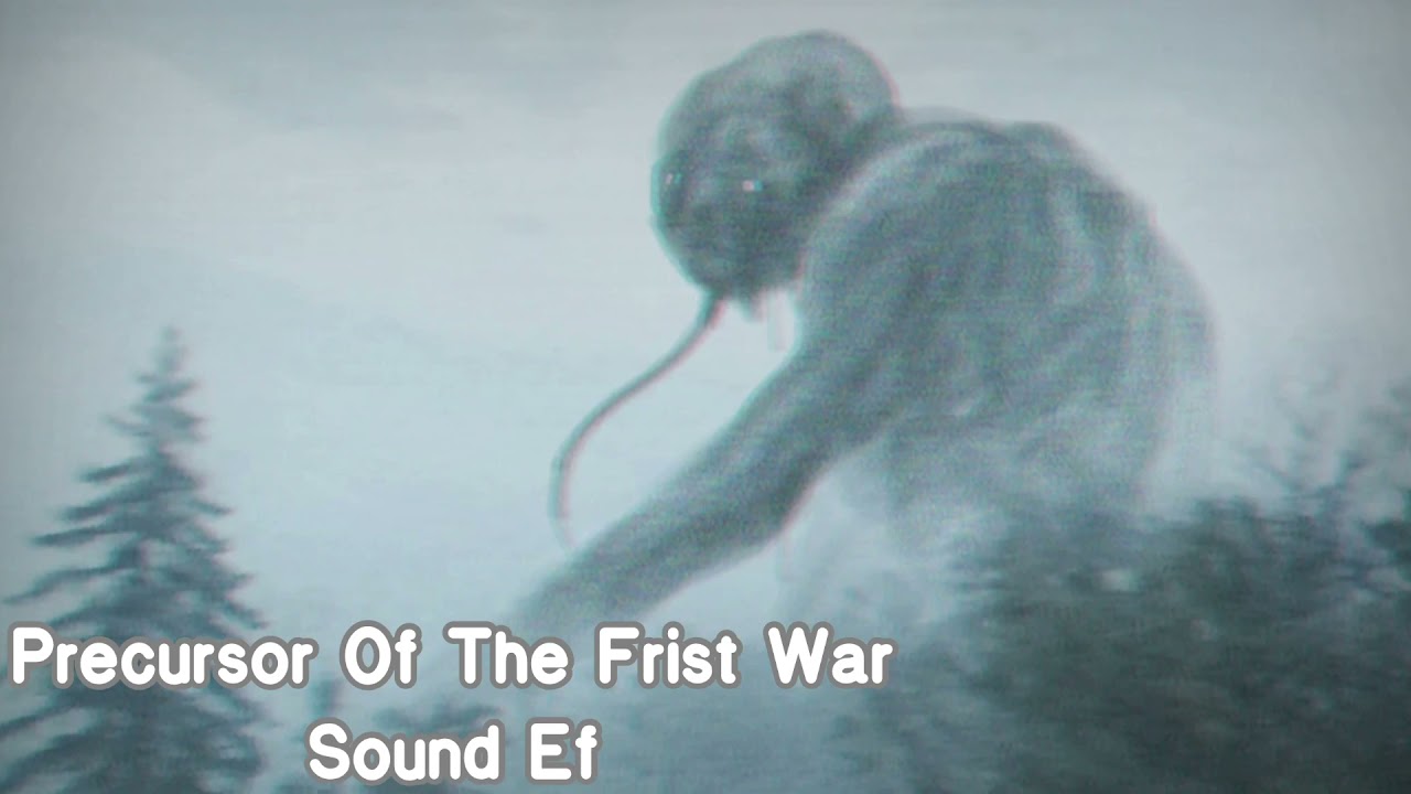 Precursor Of The First War Sound Effect YouTube