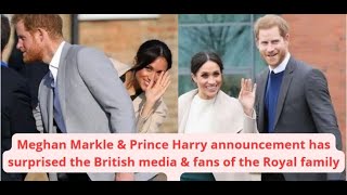 Meghan Markle &amp; Prince Harry announcement has surprised the British media &amp; fans of the royal family