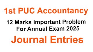 Journal Entries | Important 12 Marks Problem for Final Exam 2025 | 1st PUC Accountancy | Class 11