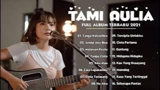 Cover Lagu Tami Aulia Full Album Terbaru 2021 - Tanpa Kekasihku, Andai Aku Bisa