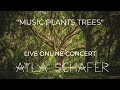 Ayla Schafer &quot;Music plants Trees&quot; Live Online Concert