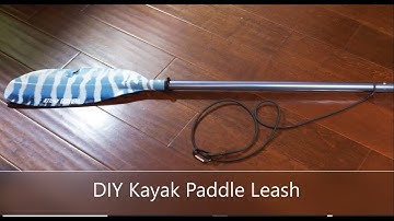 DIY Kayak Paddle Leash