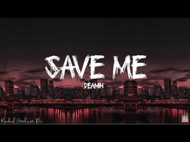 Save me - Deamn - (Lyrics) class=