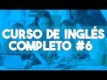 CURSO DE INGLES COMPLETO [DESDE CERO NIVEL BASICO PARA PRINCIPIANTES] ► CLASE 6 😏