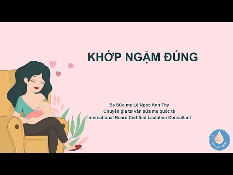 Video Khớp Ngậm Đúng / Câu Chuyện Sữa Mẹ P14 - youtube