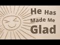 He Has Made Me Glad (I Will Enter His Gates) - Traditional Christian Hymn (Lyrics)