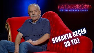 Katarsis X-TRA: 35 Yıldır Sokaklarda Yaşayan Alaattin Arslan: “Siz Görmek İstemeseniz de Biz Varız!"