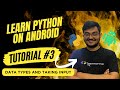 Data types and taking input |  Learning Python In Android