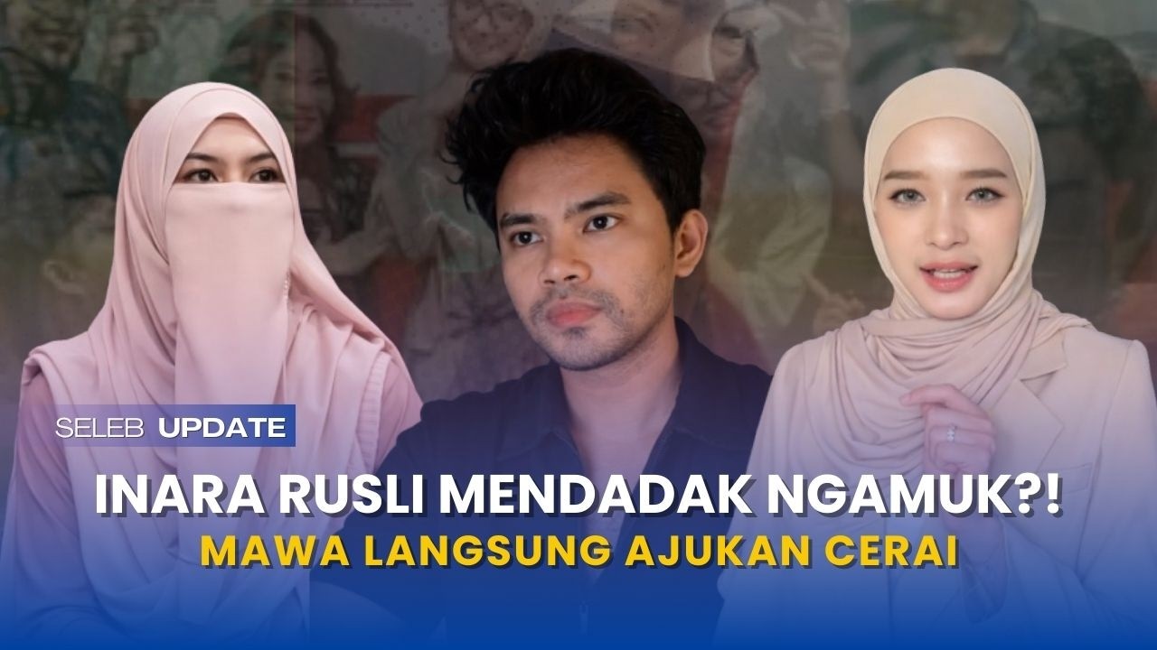 disindir tukang nyinyir?! mawa bagikan detik detik ajukan gugatan cerai usai inara rusli ngamuk