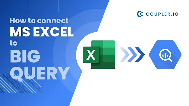 How to set an Excel to BigQuery integration | Tutorial