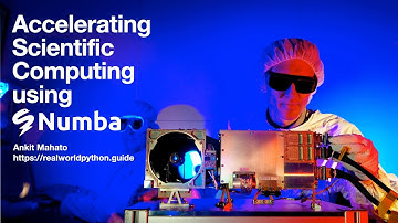 Accelerate Scientific Computing using Numba | Real World Python | Ankit Mahato | PyCon Sweden 2020