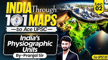 India Through 101 Maps Ep.2 | India