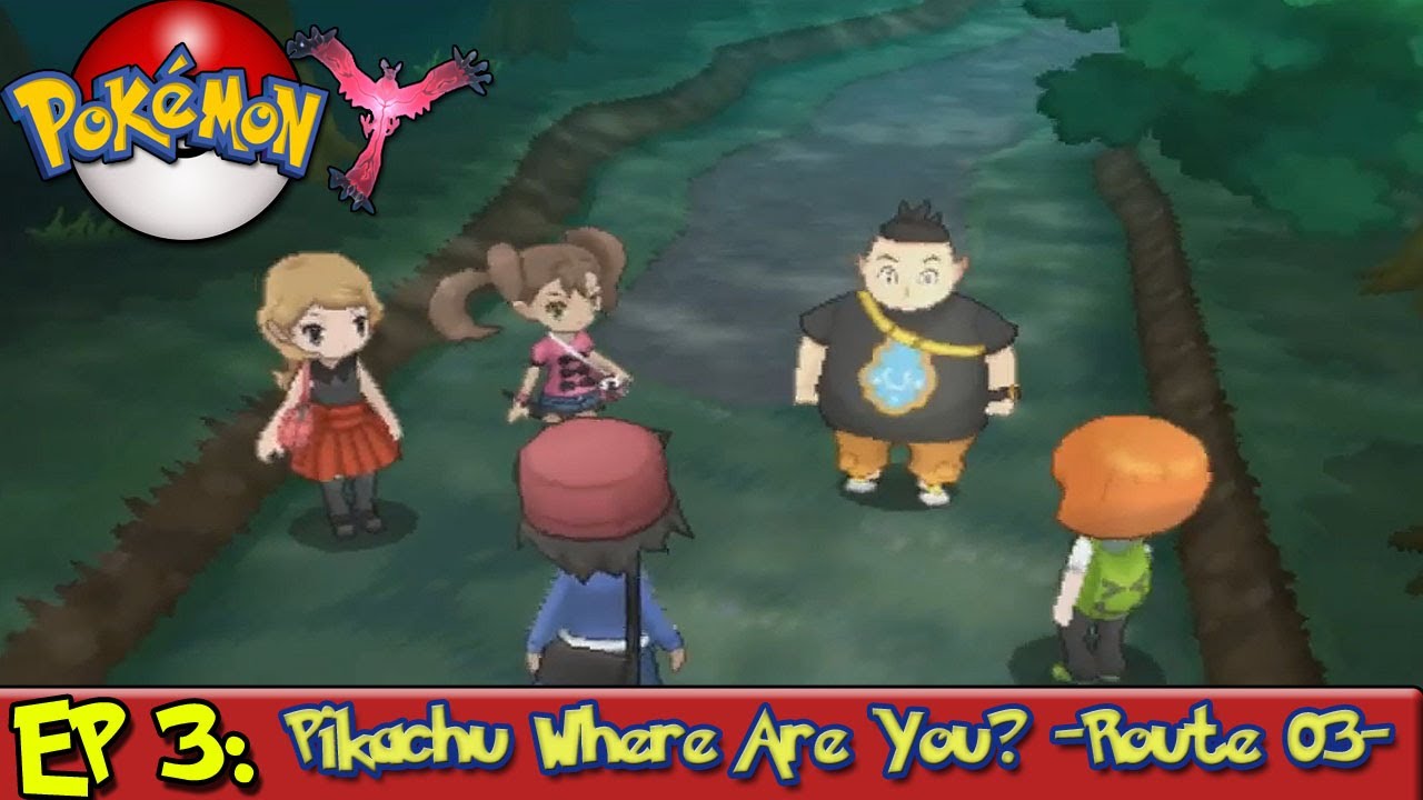Pokemon Y Playthrough Ep 3: Where are You Pikachu? -Route 03- 