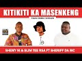 Shemy M & Slim Tee RSA - Kitikiti Ka Masenkeng ft Sheriff Da MC [Official Audio]