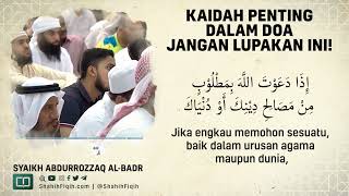 Kaidah Penting Dalam Doa Jangan Lupakan Ini! - Syaikh Abdurrozaq Al-Badr #nasehatulama