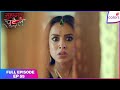 Suhaagan Chudail | Full Episode Ep. 55 | Nishigandha Takes on Mahasur to Save Moksh | Colors TV