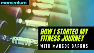 Marcos Barros - How I started my fitness journey - Momentum Fitness Series #5 screenshot 2