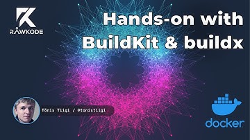 Hands-on with BuildKit & buildx | Rawkode Live