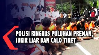 Polisi Tangkap 67 Preman dan Calo Tiket Terminal