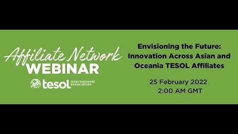 Envisioning the Future: Innovation Across Asian and Oceania TESOL Affiliates