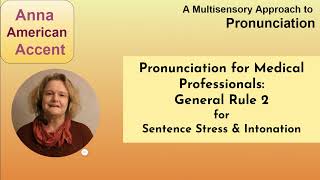Pronunciation for Medical Professionals: Sentence Stress & Intonation Rule 2