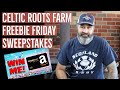 Celtic roots farm freebie friday sweepstakes vlog39