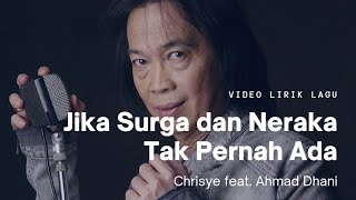 ISOKUIKI  |  Jika Surga dan Neraka Tak Pernah Ada  ( Lirik Lagu ) - Chrisye feat Ahmad Dhani