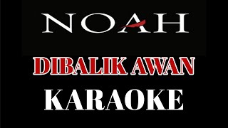 Download Lagu Noah Di Balik Awan karaoke MP3 Download Lagu Noah Di Balik Awan karaoke MP3