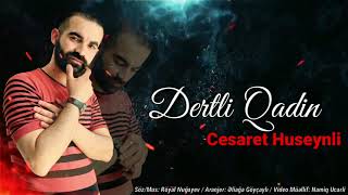 Derdli qadın - Cesaret Hüseynli