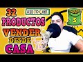 32 PRODUCTOS QUE PUEDES VENDER DESDE CASA