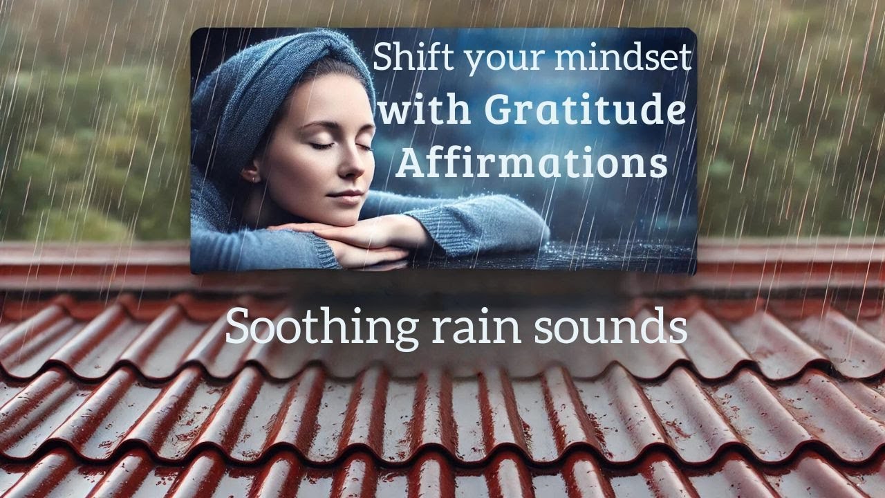 Shift Your Mindset with Gratitude Affirmations 🌧️