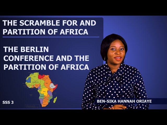 The Berlin Conference and the Partition of Africa (History SSS 3)