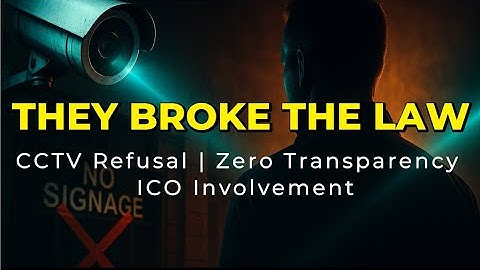 REAL CCTV FAILS: DSAR Refusals, Missing Signs & ICO Escalation!📹⚠️📜⛔⚖️