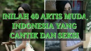 #artismudaindonesia #arttv 40 Artis Muda Indonesia Yang Cantik dan Seksi