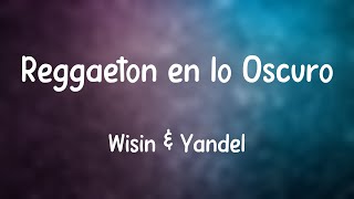 Reggaetón en lo Oscuro - Wisin & Yandel [Lyrics Video] 🪂