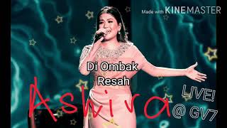 Download Lagu DI OMBAK RESAH - ASHIRA GV7 (Live @ Gegar Vaganza 2020) || Minggu 1 MP3