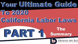 Your Ultimate Guide To 2020 California Labor Laws Part 1 (The Summary)