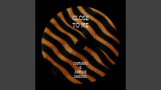 Close To Me