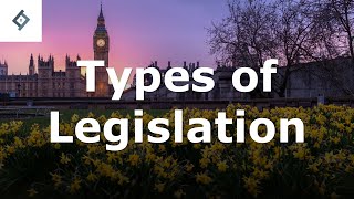 Types of Legislation | English Legal System