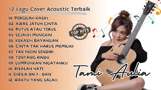 Tami Aulia Full Album   Pergilah Kasih  Cover Aku