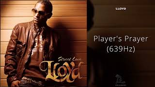Lloyd - Player's Prayer (639Hz)