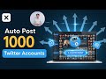 How To Auto Post 1000+ Accounts Twitter In 1 Click