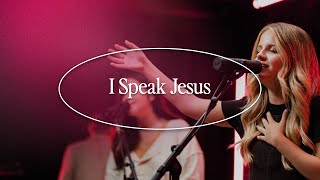 I Speak Jesus | The Worship Initiative feat. Grace Tanner