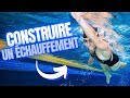 NATATION  - Comment CONSTRUIRE un ÉCHAUFFEMENT