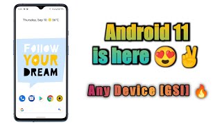 Android 11 - STABLE GSI | Download Now & Use Right Away on your Device🔥🔥🔥