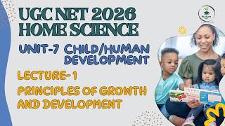 UGC-NET Home Sci| Unit-7 Child/Human Development |Lecture 01 Principles of Growth & Development