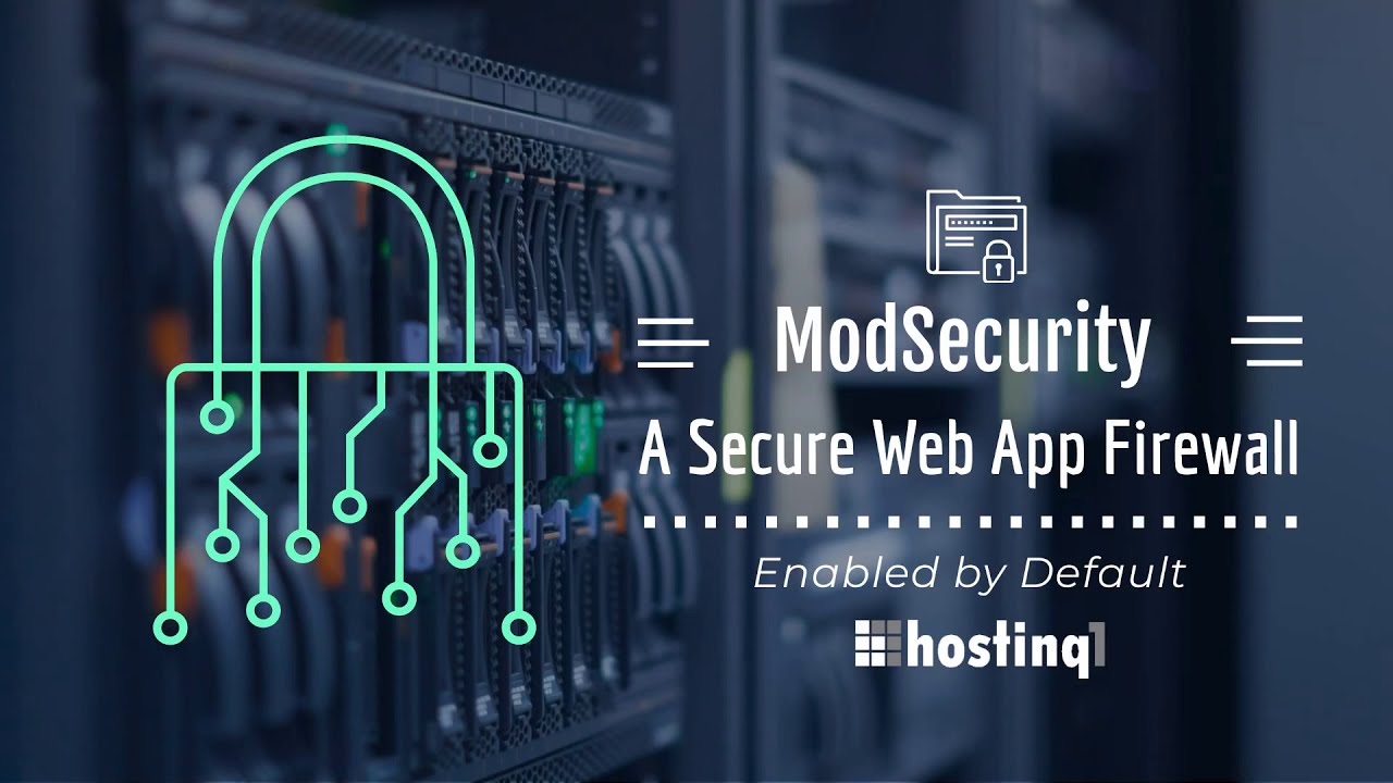 ModSecurity - A Secure Web App Firewall | Hostinq1.com