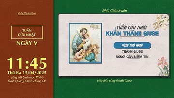 🔴 Khấn Thánh Giuse | 15/04/2025 | Ngày Thứ Năm: Thánh Giuse - Người Của Niềm Tin