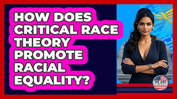 How Does Critical Race Theory Promote Racial Equality? - We Are Liberal